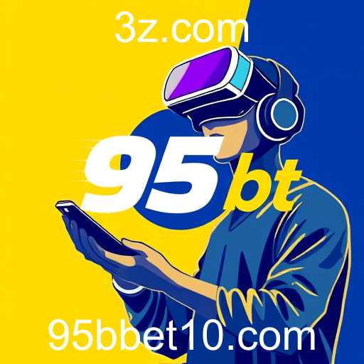 Nova Era do Entretenimento Digital: Apostando com 95b Bet